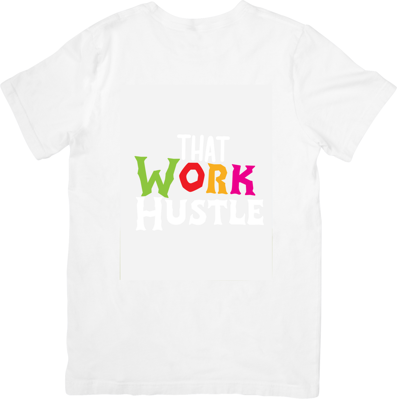That Work Hustle T-Shirt | Colorful Motivational Graphic Tee