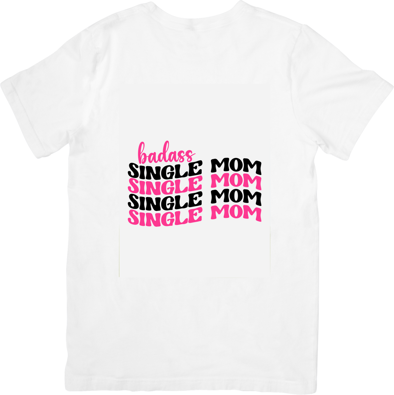Badass Single Mom T-Shirt | Funny Bold Graphic Tee | Single Mom Gift