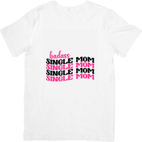 Thumbnail for Badass Single Mom T-Shirt | Funny Bold Graphic Tee | Single Mom Gift