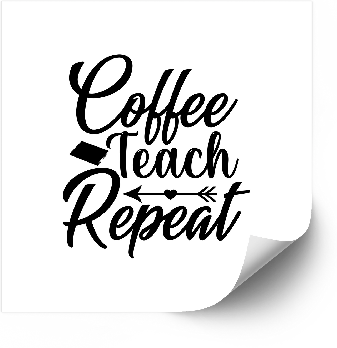 Coffee Teach Repeat Sticker | Hand-Lettered Teacher Quote Vinyl Decal | Educator Gift