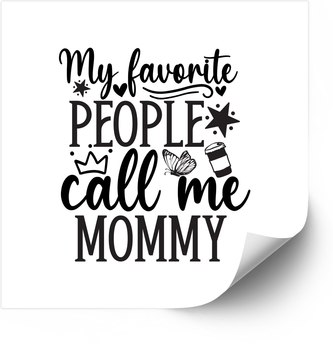 My Favorite People Call Me Mommy Sticker | Cute Mom Quote Vinyl Decal
