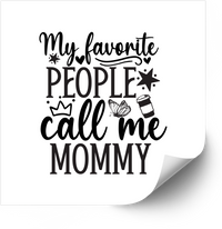 Thumbnail for My Favorite People Call Me Mommy Sticker | Cute Mom Quote Vinyl Decal